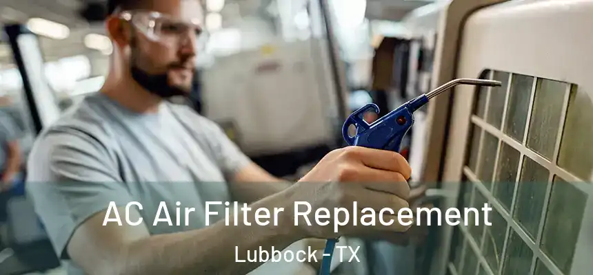  AC Air Filter Replacement Lubbock - TX