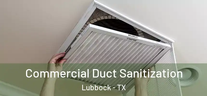  Commercial Duct Sanitization Lubbock - TX