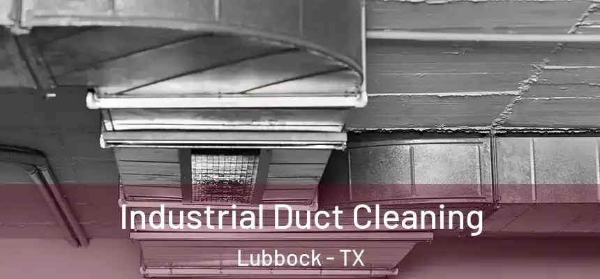  Industrial Duct Cleaning Lubbock - TX