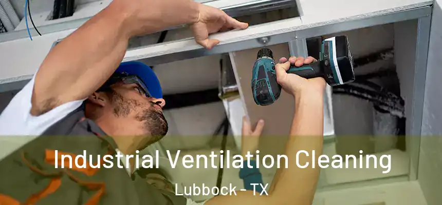  Industrial Ventilation Cleaning Lubbock - TX
