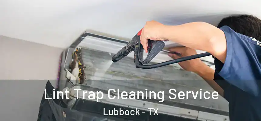  Lint Trap Cleaning Service Lubbock - TX