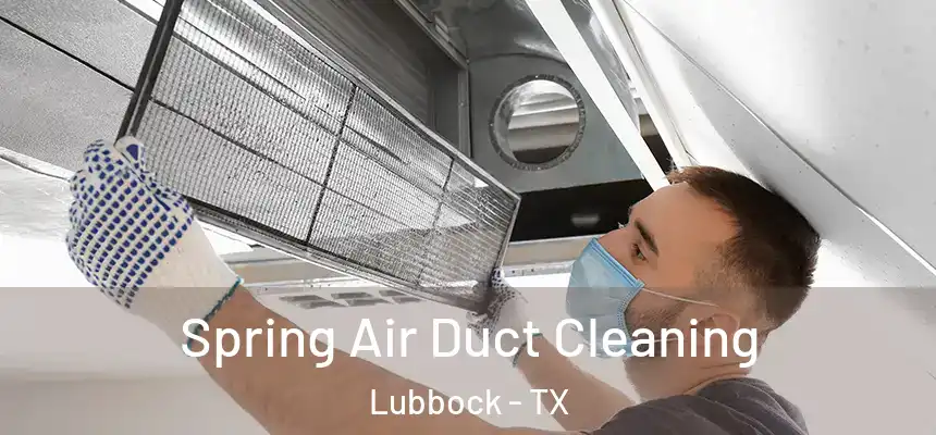  Spring Air Duct Cleaning Lubbock - TX